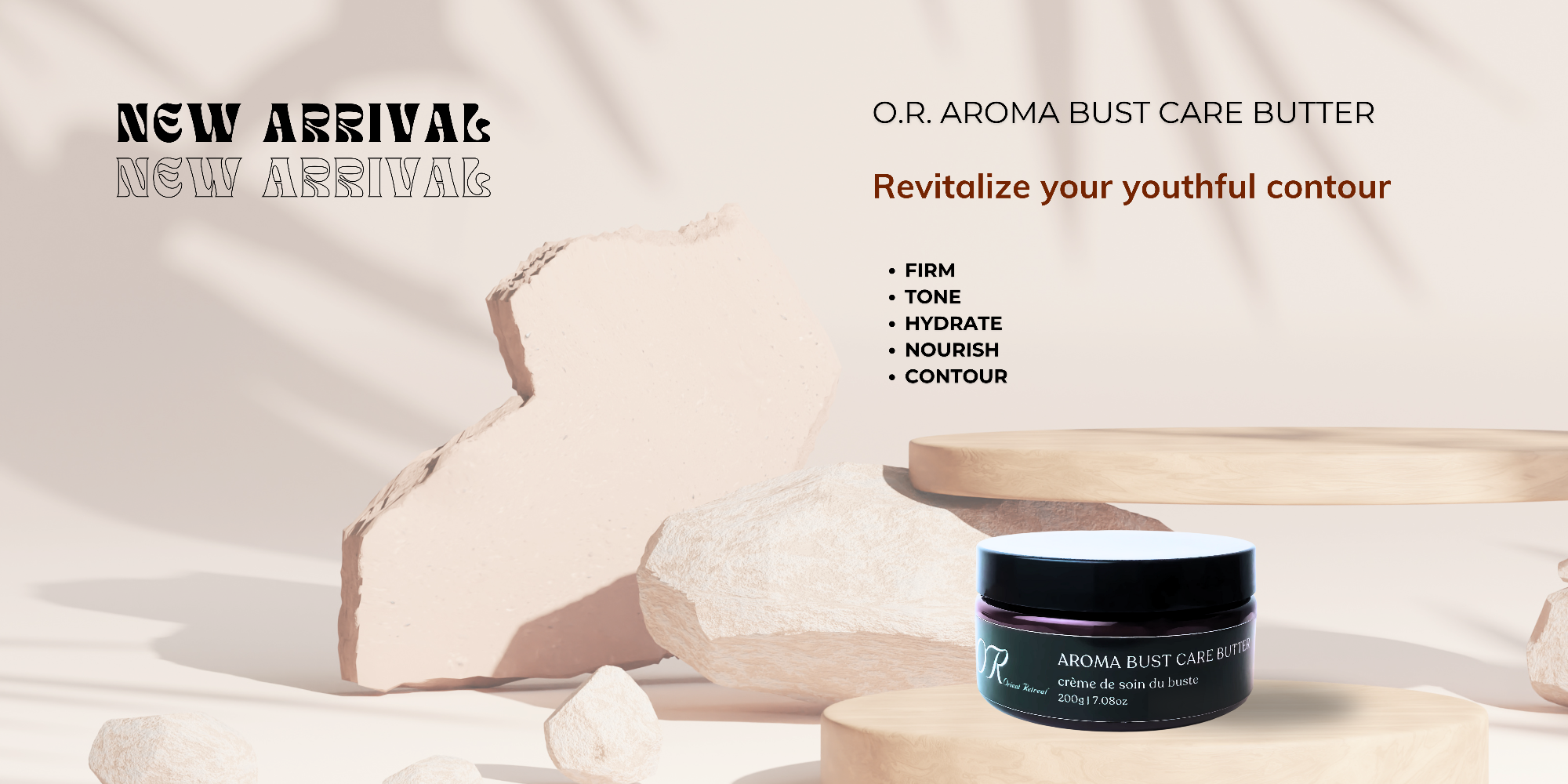 New product Aroma Bust Care Butter, suitable for toning female contour. The product jar is placed in front of stone and wood platform.